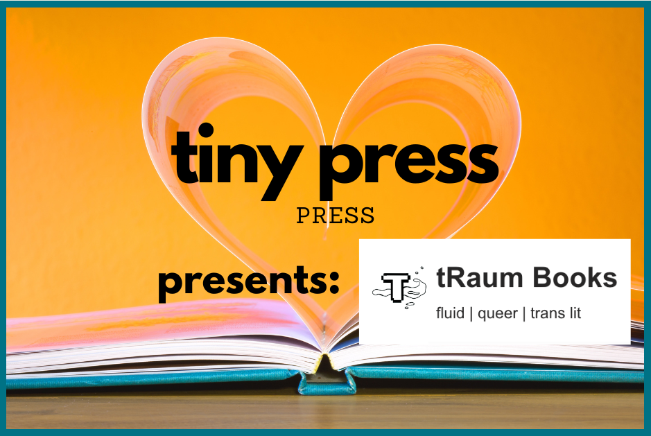 tiny press press presents: tRaum Books